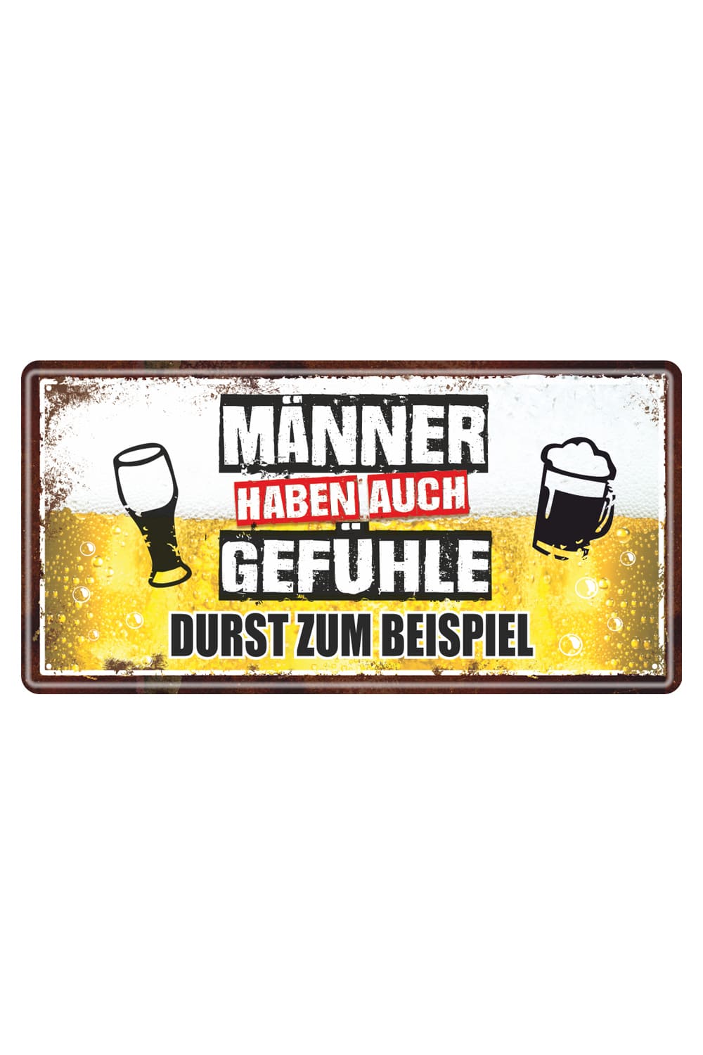 Dieses Metallschild ist ein witziges Geschenk fuer Bierliebhaber. Auf dem Bier Blechschild steht der Spruch: Maenner haben auch Gefuehle, Durst zum Beispiel!