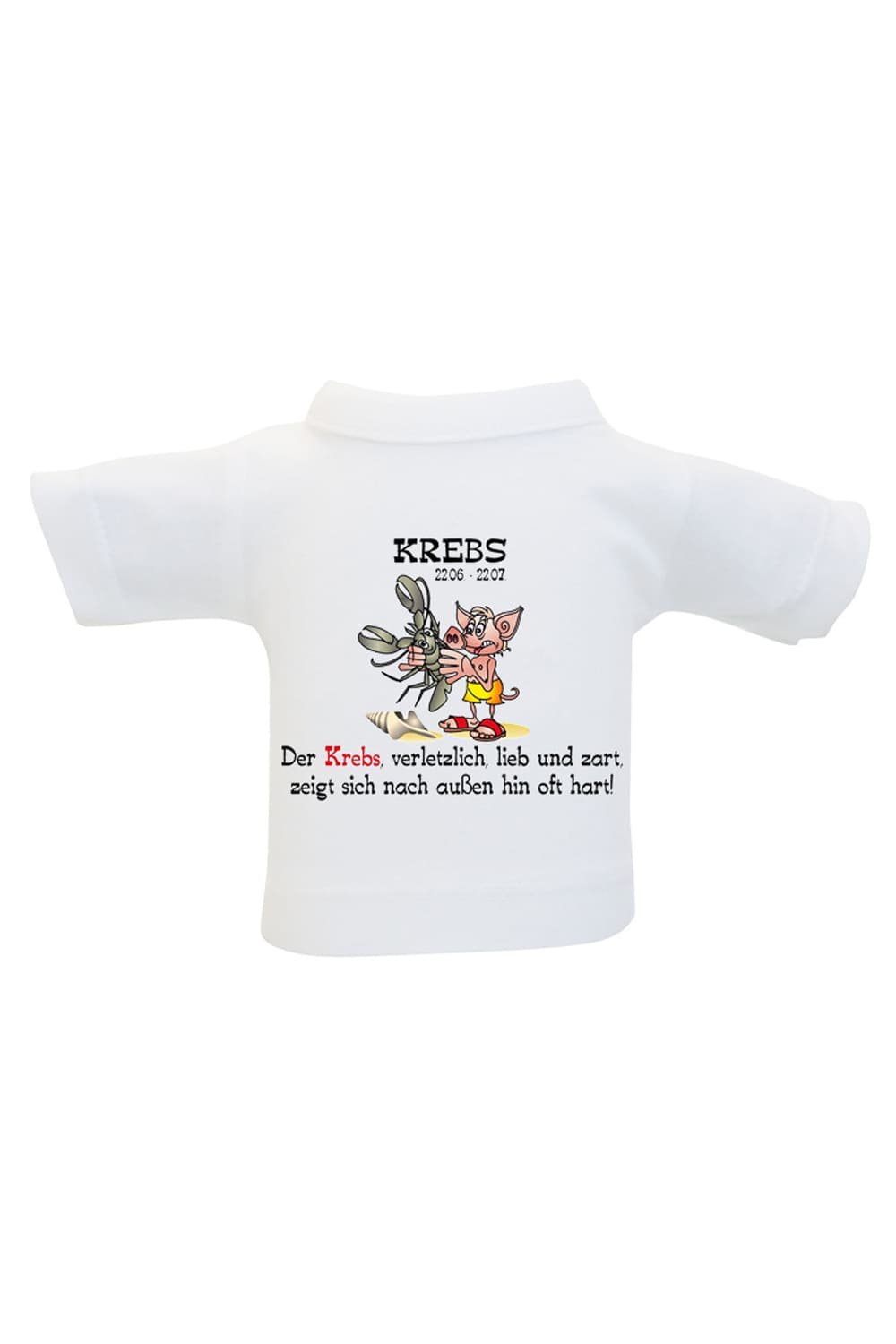 Krebs Mini-T-Shirt! Das Sternzeichen Flaschenshirt mit dem Spruch: Krebs 22.06-22.07. Verletzlich, lieb und zart, zeigt sich nach aussen hin oft hart!
