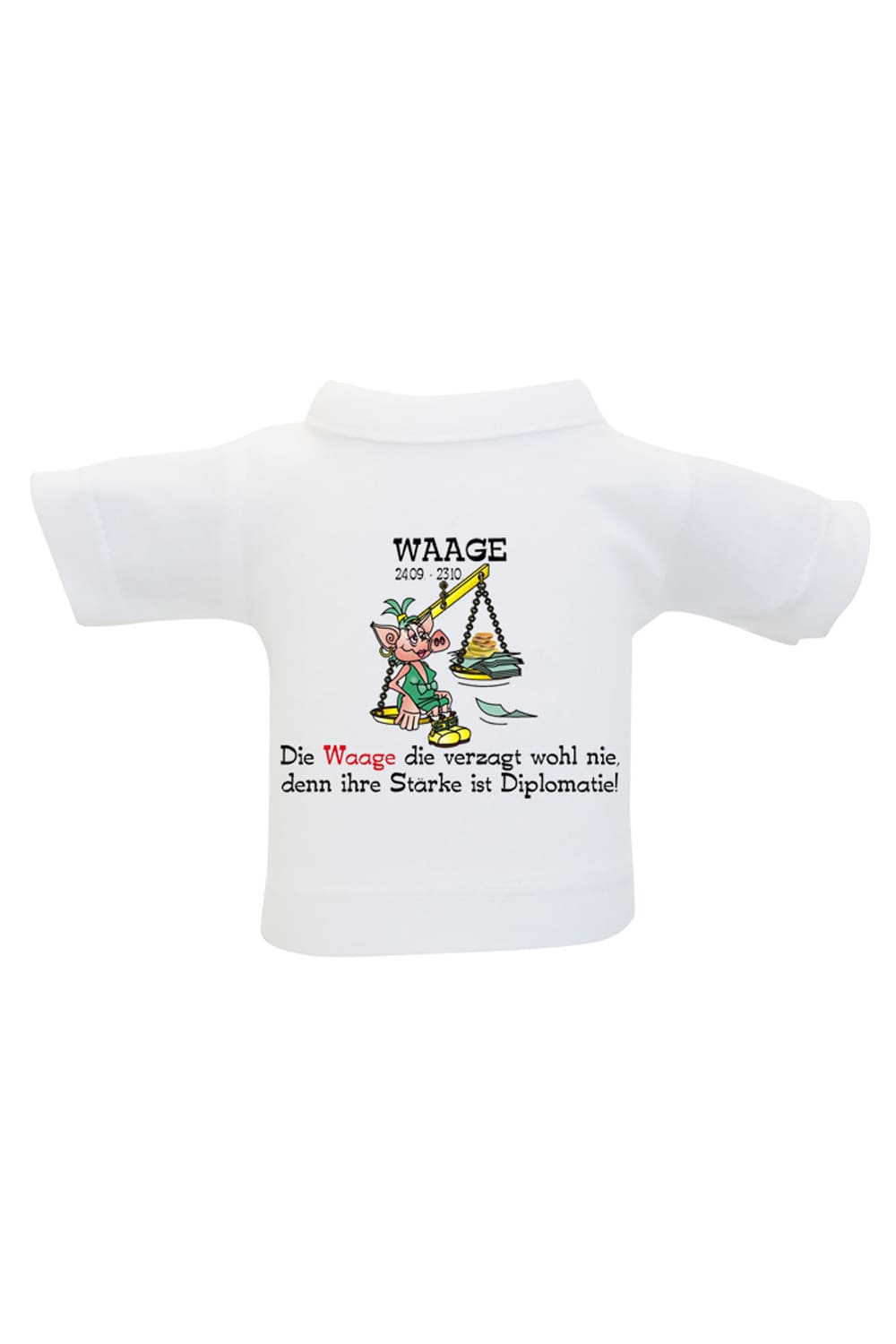 Mini-T-Shirt! Das Sternzeichen Flaschenshirt mit dem Spruch: Waage 24.09-23.10. Die Waage die verzagt wohl nie, denn Ihre Staerke ist Diplomatie!