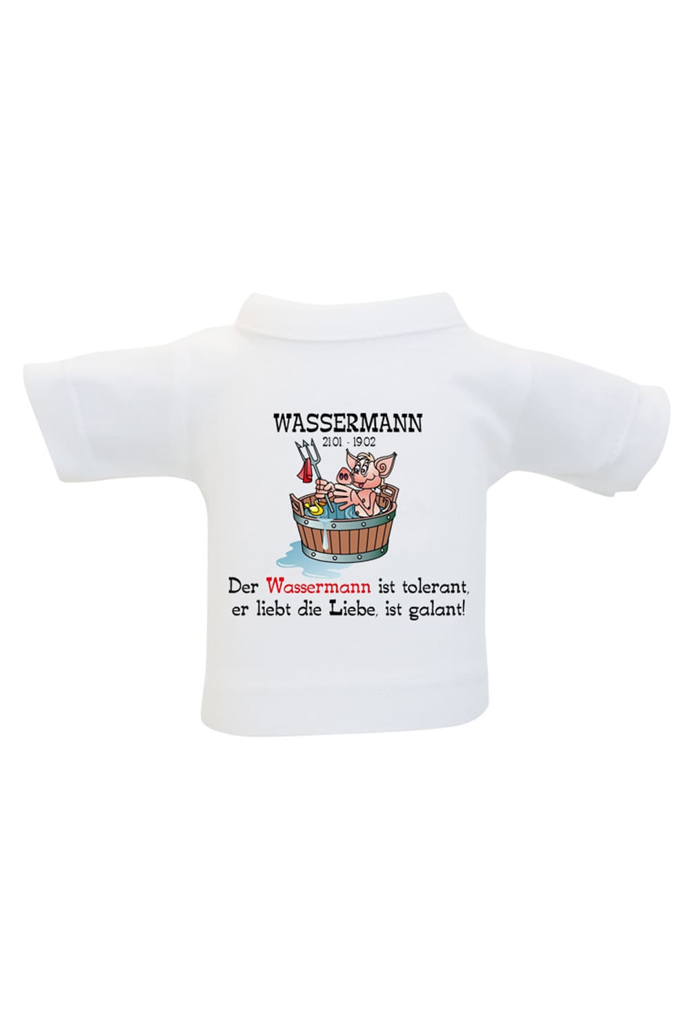 Mini-T-Shirt! Das Sternzeichen Flaschenshirt mit dem Spruch: Wassermann 21.01-19.02. Der Wassermann ist tolerant, er liebt die Liebe, ist galant!