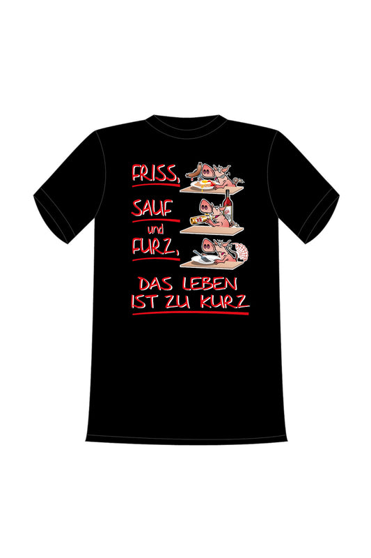 Das Spruch Shirt in schwarz ist aus 100% Baumwolle und hat folgenden Spruch aufgedruckt: Friss, Sauf und Furz, das Leben ist zu kurz. Shirt mit Schwein.