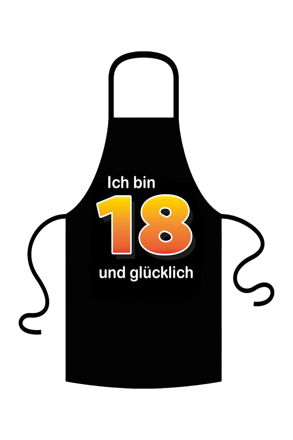 Ich bin 18 und gluecklich. Spruchschuerze zum Kochen. Kochschuerze und Grillschuerze zum Geburtstag. Schuerze mit Spruch. Farbe ist schwarz