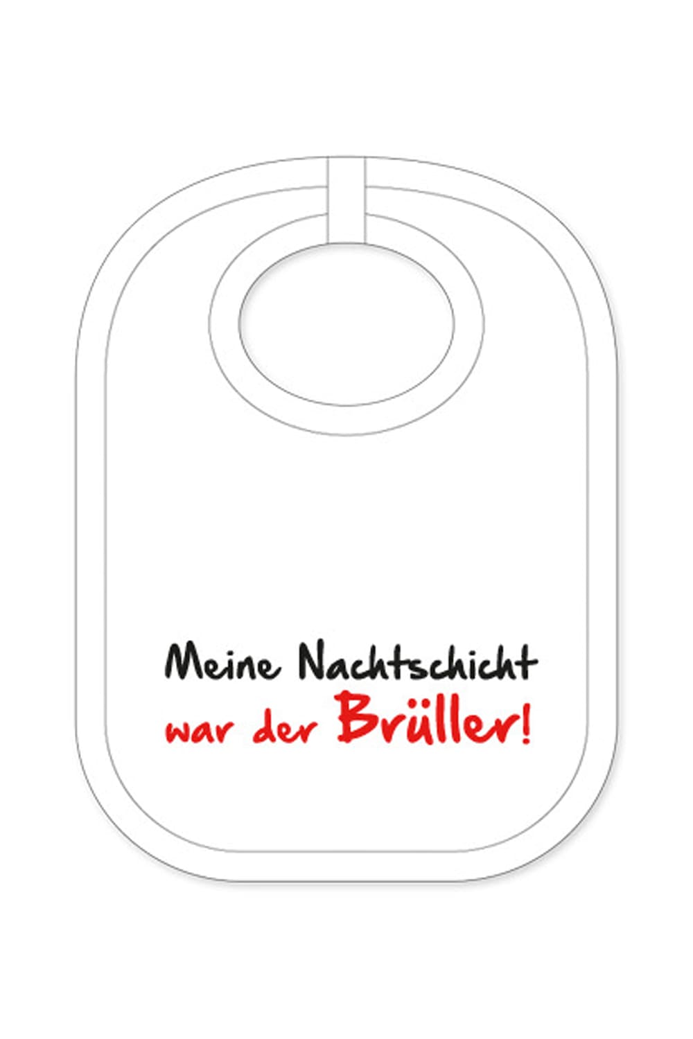 Babylatz mit der Aufschrift: Meine Nachtschicht war der Brüller