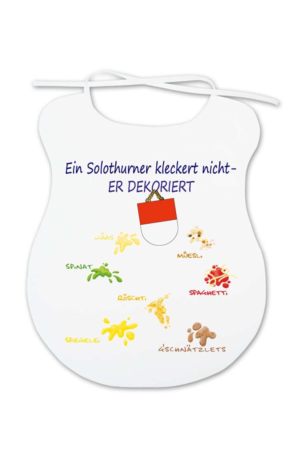 Der Solothurn Spruchlatz ist ein lustiges Geschenk fuer Erwachsene! Auf dem Spaghettilatz steht der Spruch: Ein Solothurner kleckert nicht, er dekoriert.