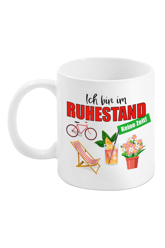 Die Tasse mit der Aufschrift: Ich bin im Ruhestand. Keine Zeit! Die Keramiktasse ist ein ideales Geschenk zur Pensionierung! Jetzt bei Geschenk Insel. 
