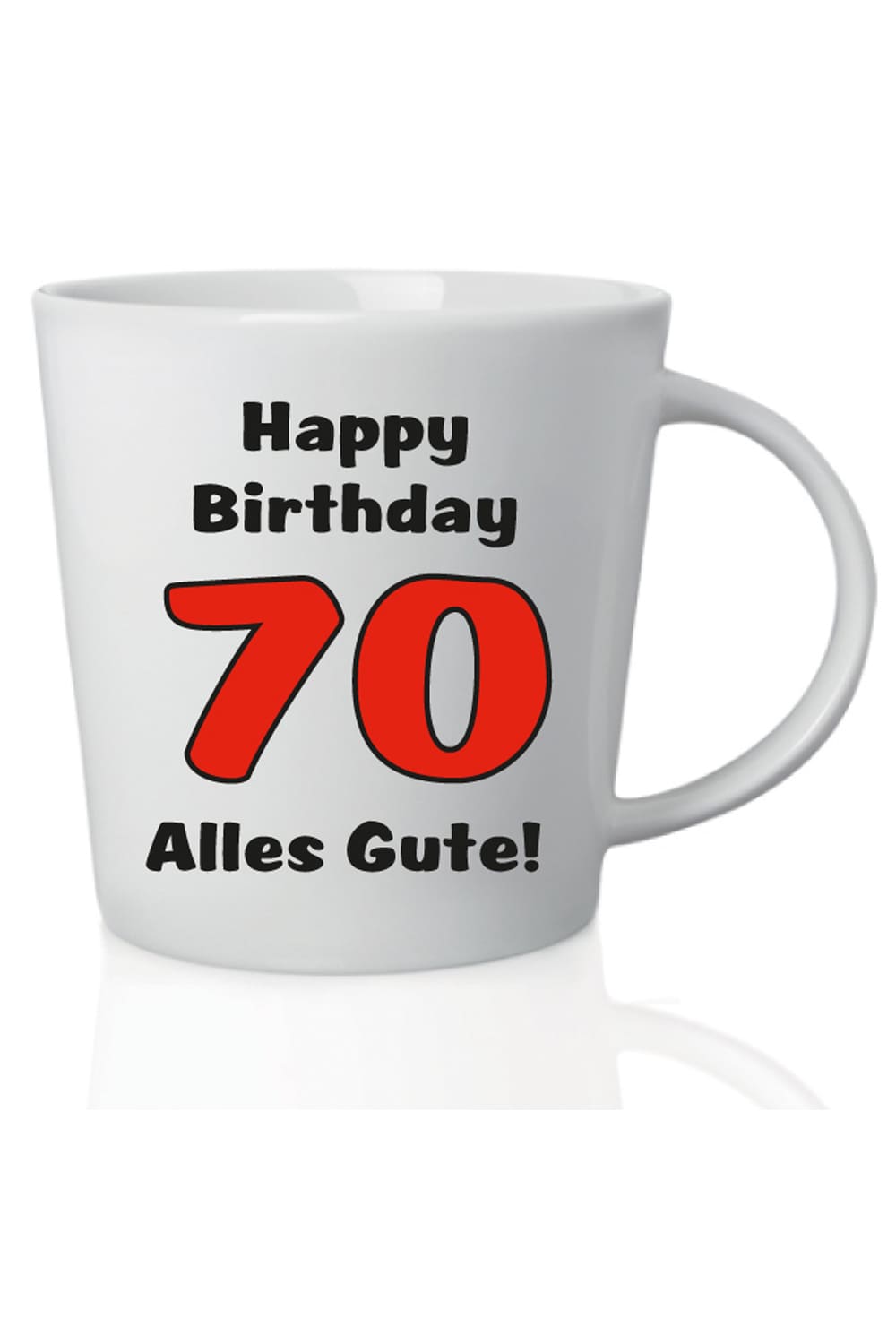 70. Geburtstag Tasse. Happy Birthday zum 70. und alle Gute. Bedruckte Spruchtasse als kreatives Geburtstaggeschenk. 