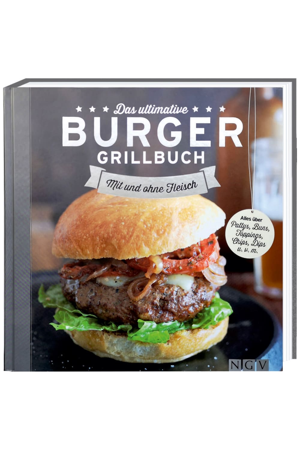 Burger Grillbuch mit 84 geniale Rezepte fuer Burger, Buns, Saucen und Beilagen. Ob mit Fleisch, Poulet, Fisch, Veggie oder Vegan – fuer Hochgenuss ist gesorgt! 